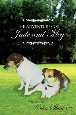 The Adventures of Jade and Meg by Shaw, Celia