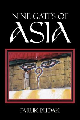 Nine Gates of Asia by Budak, Faruk