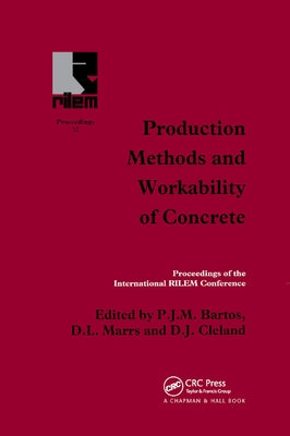 Production Methods and Workability of Concrete by Bartos, P. J. M.