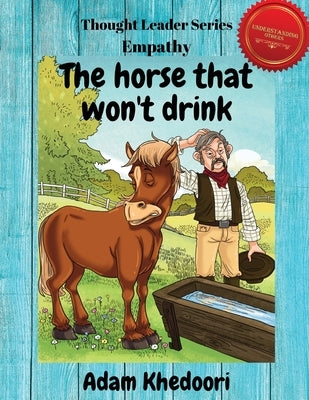 The horse that won't drink by Khedoori, Adam