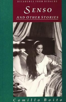 Senso: And Other Stories (Decadence from Dedalus) by Boito, Camillo