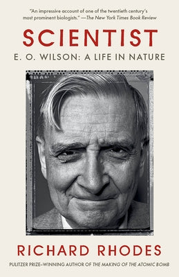 Scientist: E. O. Wilson: A Life in Nature by Rhodes, Richard