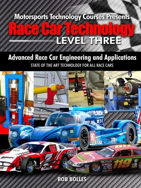 Race Car Technology - Level Three by Bolles, Bob