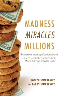 Madness, Miracles, Millions by Semprevivo, Joseph
