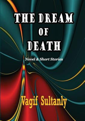 The Dream of Death by Sultanly, Vagif