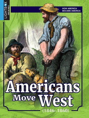 Americans Move West (1846-1860) by LeClair, Teresa