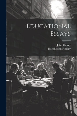 Educational Essays by Dewey, John