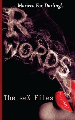 R-Words: The seX Files by Darling, Maricca Fox
