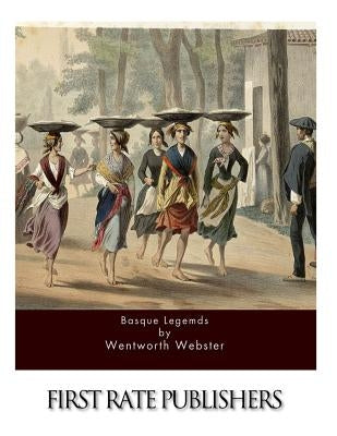 Basque Legends by Webster, Wentworth