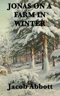 Jonas on a Farm in Winter by Abbott, Jacob