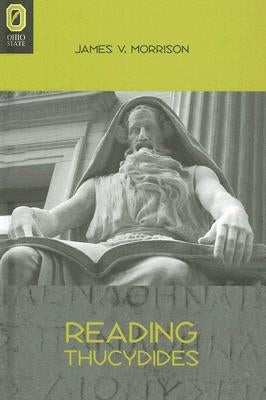 Reading Thucydides by Morrison, James V.