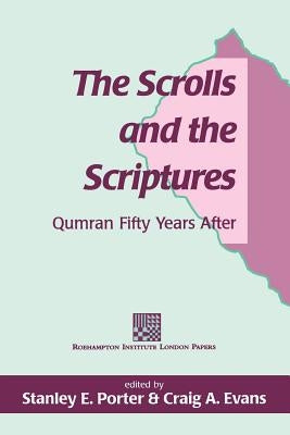 The Scrolls and the Scriptures by Evans, Craig A.
