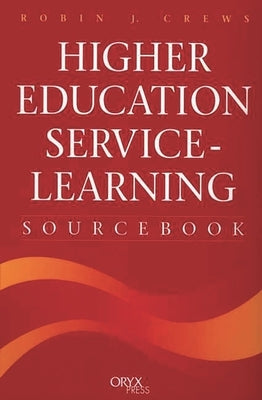 Higher Education Service-Learning Sourcebook by Crews, Robin Jeffrey