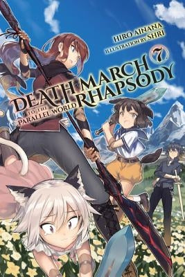 Death March to the Parallel World Rhapsody, Vol. 7 (Light Novel) by Ainana, Hiro