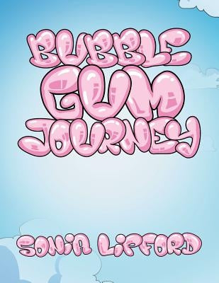Bubble Gum Journey by Lipford, Sonia