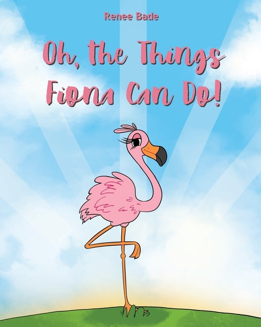 Oh the Things Fiona Can Do by Bade, Renee