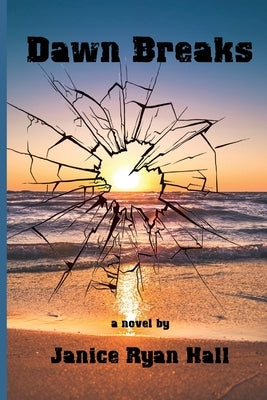 Dawn Breaks by Hall, Janice Ryan