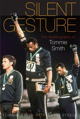 Silent Gesture: The Autobiography of Tommie Smith by Smith, Tommie