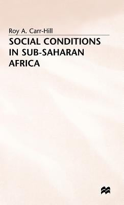 Social Conditions in Sub-Saharan Africa by Carr-Hill, R.