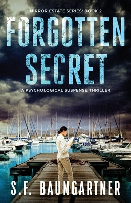 Forgotten Secret: A Psychological Suspense Thriller by Baumgartner, S. F.