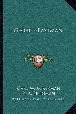 George Eastman by Ackerman, Carl W.