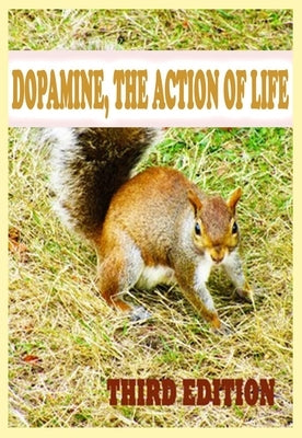 Dopamine, The Action of Life by Kong, Rowena
