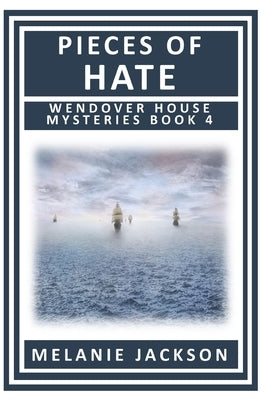 Pieces of Hate: A Wendover House Mystery by Jackson, Melanie