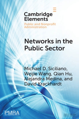 Networks in the Public Sector: A Multilevel Framework and Systematic Review by Siciliano, Michael D.