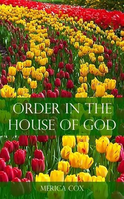 Order in the House of God by Cox, Merica