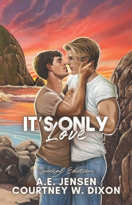 It's Only Love Special Edition by Jensen, A. E.