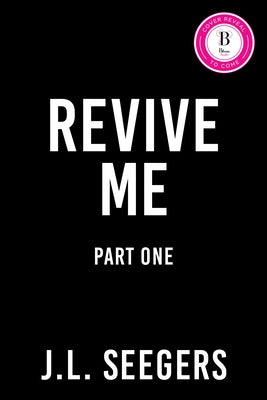 Revive Me: Part One (Deluxe Edition) by Seegars, J. L.