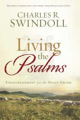 Living the Psalms by Swindoll, Charles R.