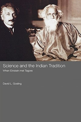 Science and the Indian Tradition: When Einstein Met Tagore by Gosling, David L.