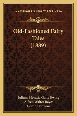 Old-Fashioned Fairy Tales (1889) by Ewing, Juliana Horatia Gatty