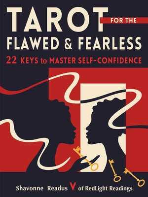 Tarot for the Flawed and Fearless: 22 Keys to Master Self-Confidence by Readus, Shavonne