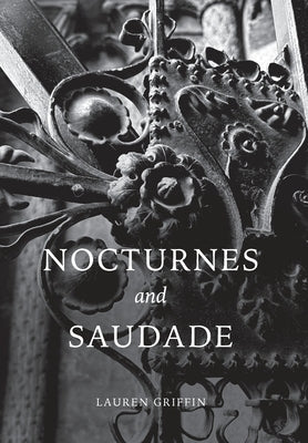 Nocturnes and Saudade by Griffin, Lauren
