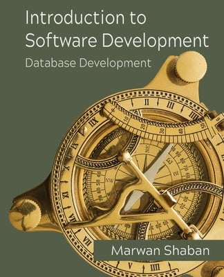 Introduction to Software Development: Database Development by Shaban, Marwan