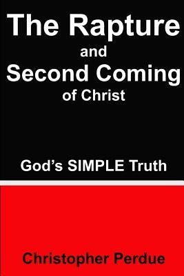 The Rapture and Second Coming of Christ by Perdue, Christoher