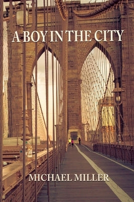 A Boy in the City by Miller, Michael