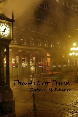The Art of Time by McElhinny, Dakota