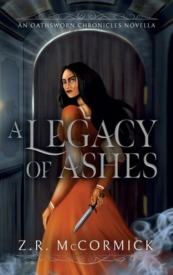 A Legacy of Ashes by McCormick, Z. R.