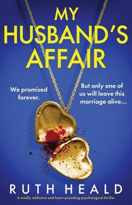 My Husband's Affair: A totally addictive and heart-pounding psychological thriller by Heald, Ruth
