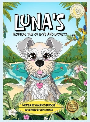 Luna's Tropical Tale Of Love And Loyalty by Haroche, Maurice