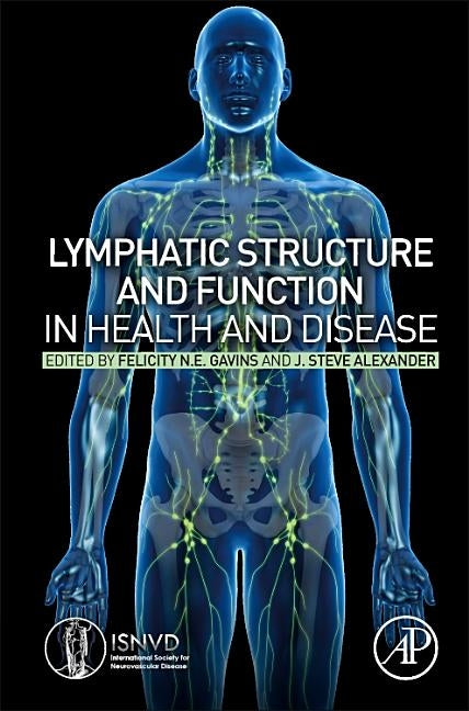 Lymphatic Structure and Function in Health and Disease by Gavins, Felicity N. E.