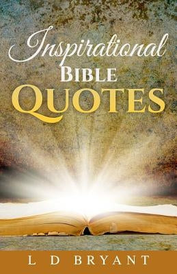 Inspirational Bible Quotes by Bryant, L. D.