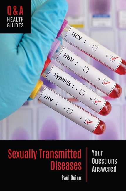 Sexually Transmitted Diseases: Your Questions Answered by Quinn, Paul