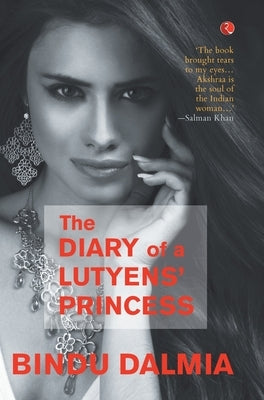 Diary of a Lutyen's Princess by Dalmia, Bindu