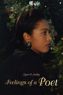 Feelings of a Poet by Smiley, Zyon D.