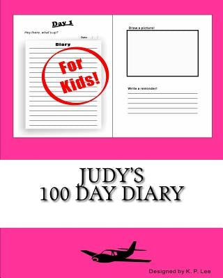 Judy's 100 Day Diary by Lee, K. P.