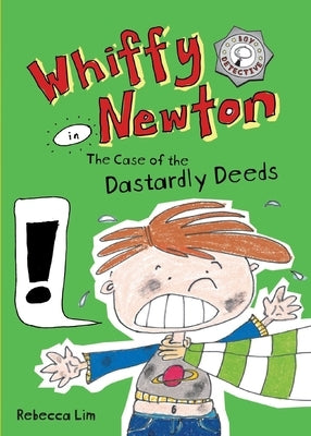 Whiffy Newton in The Case of the Dastardly Deeds by Lim, Rebecca